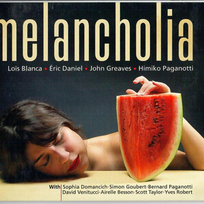 Lois Blanca/Eric Daniel/John Greaves(=Henry Cow)/Himiko Paganotti Melancholia CD