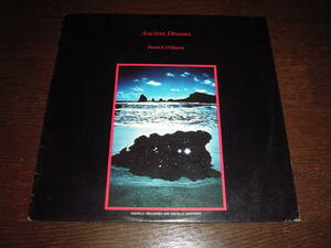 PATRICK O'HEARN / ANCIENT DREAMS /NEW AGE MUSIC/ORGANIC ELECTRO/エレクトロ/バレアリック/PRIVATE MUSIC/PETER BAUMANN