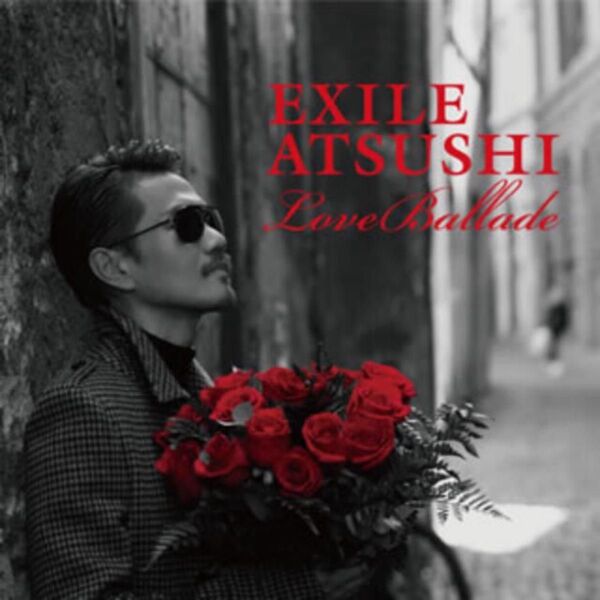 Love Ballade/EXILE ATSUSHI