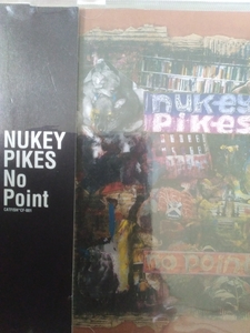 NUKEY PIKES NO POINT ニューキーパイクス