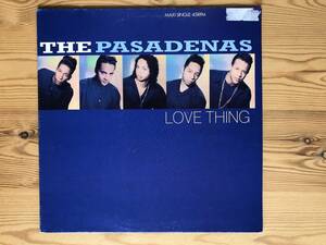 THE PASADENAS★LOVE THING★パサデナス★ヨーロッパ盤★12インチ