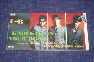 〇〆L⇔R　KNOCKIN’ ON YOUR DOOR　CD SINGLE盤