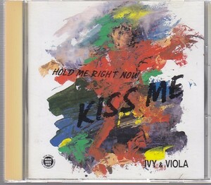 Ivy & Viola - Hold Me Right Now, Kiss Me /BCCA-12/国内盤CD