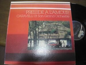 Caravelli Et Son Grand Orchestre - Prelude A L'amour /カラベリ - 光と風のプレリュード/イージーリスニング/HONDA/国内盤LPレコード