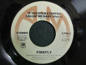 Firefly ： If You Ever Stopped Callin' Me Baby 7'' / 45s ★ ウルトラ バスストップ ☆シングル盤 / EP / 5点で送料無料