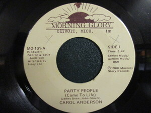 Carol Anderson ： Party People( Come To Life ) 7'' / 45s ★ Detroit マイナー Disco ☆ c/w You've Got It Coming // シングル盤 / EP