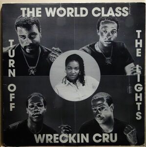 The World Class Wreckin Cru - Turn Off The Lights◆Dr. DreがN.W.A.以前に所属していたグループ◆Kru-Cut Records / KC 006