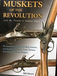 同梱取置歓迎古洋書「MUSKETS OF THE REVOLUTION and the French&Indian wars」銃鉄砲武器兵器アメリカインディアン南北フリントマスケット