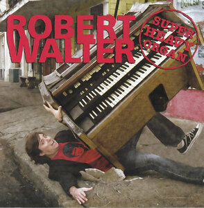 ROBERT WALTER - Super Heavy Organ ● ソウル・ジャズ/ロシア盤CD