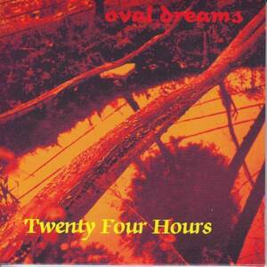 TWENTY FOUR HOURS - Oval Dreams - 伊ネオ・サイケ/紙ジャケ/CD