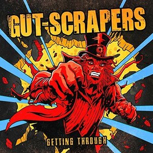 GUT-SCRAPERS - Getting Through ◆ 2017 Ltd. Digi 2nd ハードロック フランス産