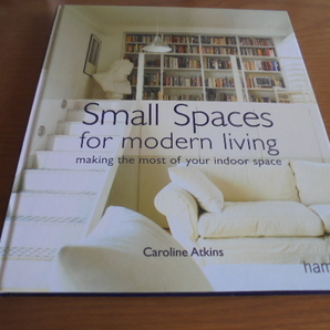 洋書Small Spaces　現代生活の為に　小さなスペースを最大限に活用　空間利用　アイデア　ヒント　モダンリビング　