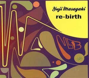 re-birth/Yuji Masagaki