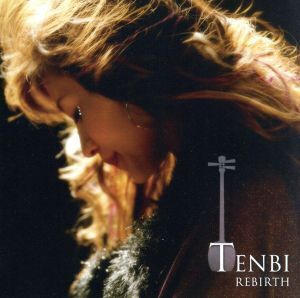 TENBI REBIRTH ~再生~/TENBI