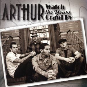 Watch The Years Crawl By/アーサー