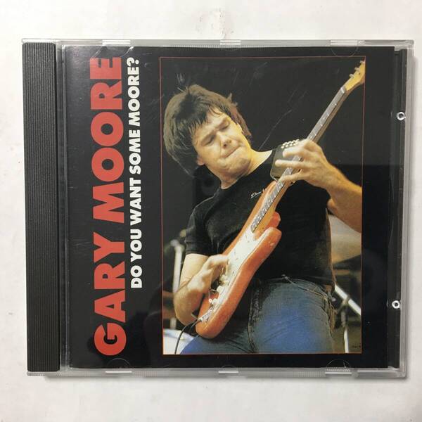 GARY MOORE DO YOU WANT SOME MOORE?
