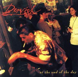 at the end of the day/ダービッシュ