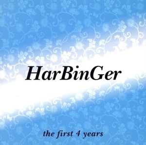 THE FIRST 4 YEARS/HarBinGer