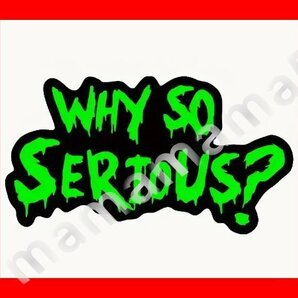 ステッカーNo.660 PC 車 バイク デカール 防水 WHY SO SERIOUS? なんでそんな真面目なの? The Dark Knigh ジョーカー