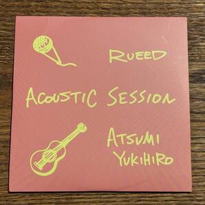 【RUEED × ATSUMI YUKIHIRO】ACOUSTIC SESSION