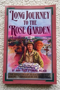 Long Journey to the Rose Garden　by John Tursi and Thelma Palmer　