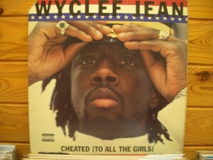 12inchレコード　 WYCLEF JEAN / CHEATED (TO ALL THE GIRLS)