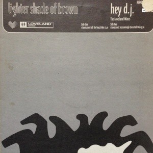 12inchレコード　LIGHTER SHADE OF BROWN / HEY D.J. - THE LOVELAND MIXES