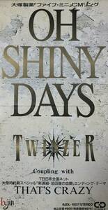 ツインザー ＴＷＩＮＺＥＲの１９９２年発売、８センチ・シングルＣＤ 「ＯＨ　ＳＨＩＮＹ　ＤＡＹＳ」「ＴＨＡＴ’Ｓ　ＣＲＡＺＹ」の２曲