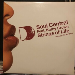 Soul Central Feat. Kathy Brown / Strings Of Life (Stronger On My Own)