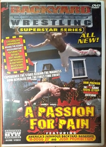 Backyard Wrestling Superstar Series A Passion For Pain 2004 DVD