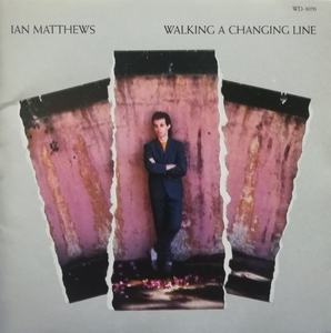 【即決】Ian Matthews / Walking A Changing Line / 019341107026 / WD1070 / イアン・マシューズ