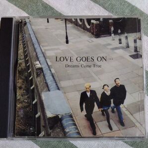 LOVE GOES ON ♪ドリームズカムトゥルー CD