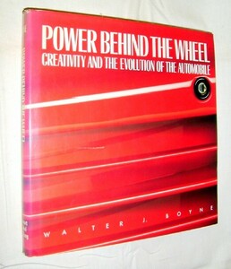【c5995】1988年 POWER BEHIND THE WHEEL - Creativity and the evolution of the automobile／Walter J. BOYNE