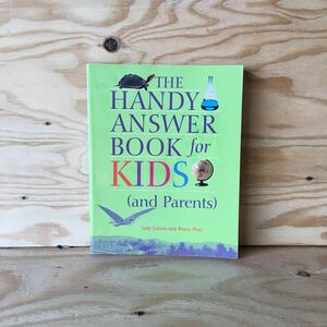 ◎3FIC-191015　レア［THE HANDY ANSWER BOOK for KIDS(and Parents) Judy Galens and Nancy Pear］