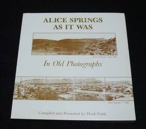 『Alice Springs As It Was ：　In Old Photographs』