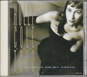 Holly Cole Trio - Blame It On My Youth /ホリー・コール/ジャズ/TOCP-3141/国内盤CD