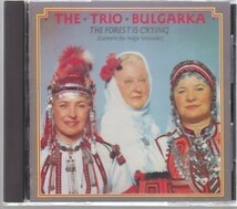 The Trio Bulgarka - The Forest Is Crying /ブルガリア民謡/ブルガリアン・ヴォイス/国内盤CD_画像1