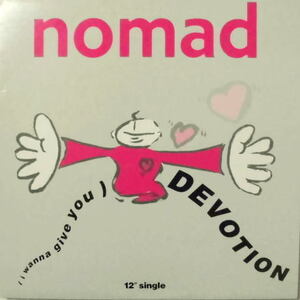 nomad / (i wanna give you) DEVOTION