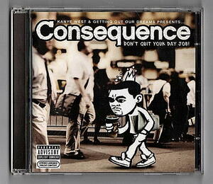 ○Consequence/Don't Quit Your Day Job/CD/Callin' Me/Don't Forget Em/DJ Khaled/Kanye West/John Legend