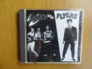 [CD] バズ＆ザ・フライヤーズ 「Buzz And The Flyers/ Buzz And The Flyers」　ネオロカビリー