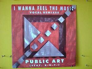 ハウス Public Art / I Wanna Feel The Music 12インチです。