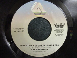 Ray Parker Jr. ： I Still Can't Get Over Loving You 7'' / 45s ★ Soul / Funk ☆ c/w She Still Feels The Need // シングル盤 / EP