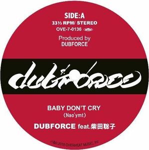DUBFORCE feat.柴田聡子/ BABY DON’T CRY