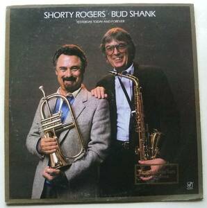 ◆ SHORTY ROGERS - BUD SHANK / Yesterday, Today And Forever ◆ Concord Jazz CJ-223 (promo) ◆ W