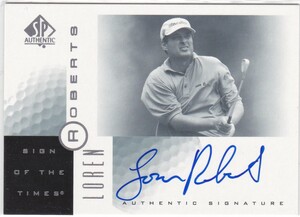 【LOREN ROBERTS】 2001 SP Authentic auto GOLF 直筆サイン