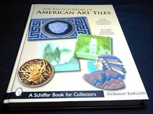 ＜洋書＞アメリカン・アート・タイル　エンサイクロペディア 1巻『The Encyclopedia of AMERICAN ART TILES』～New England & Mid-Atlantic
