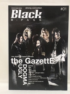 Black B-PASS #01 2015年★the GazettE・MORRIE・lynch.・GOATBED石井秀仁cali≠gari・MUCC・HIRO・KenKen RIZE・Leda・Plastic Tree