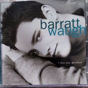 I love you, goodbye/barratt waugh 1stアルバム