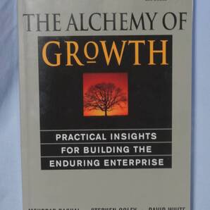 The Alchemy of Growth: Practical Insights for Building the Enduring Enterprise 成長の錬金術師?