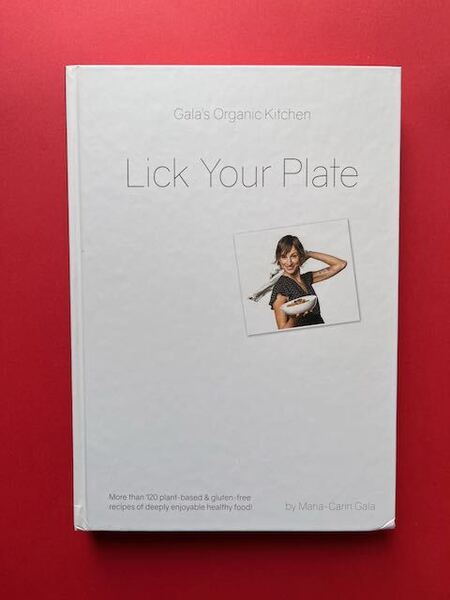 クックブック 本 Lick Your Plate (A Plant-Based&Gluten-Free Cookbook)